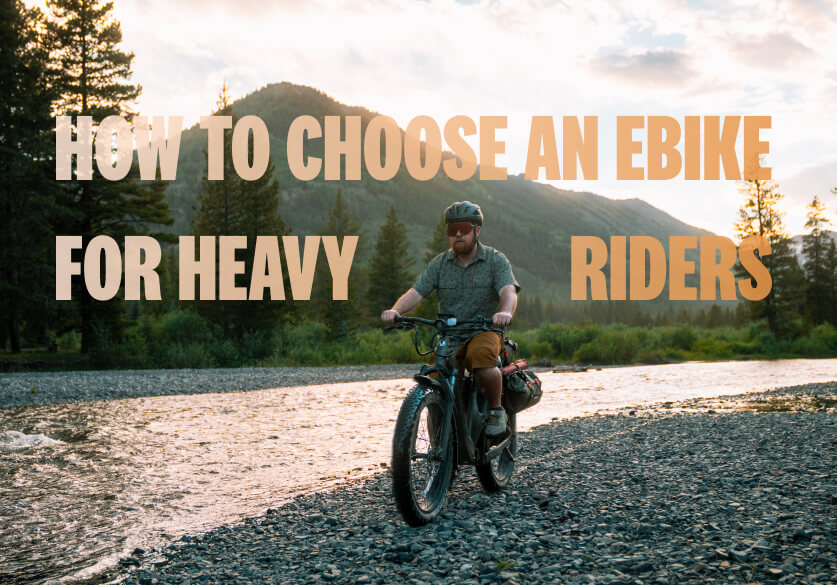 How to Choose an Ebike for Heavy Riders: The Complete Buying Guide