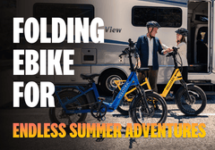 Ride Further, Explore More with Folding Ebikes!